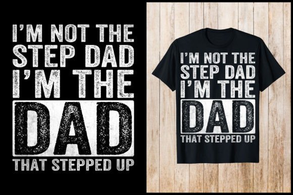 Download I'm Not the Step Dad I'm the Dad Shirt - Step Collection