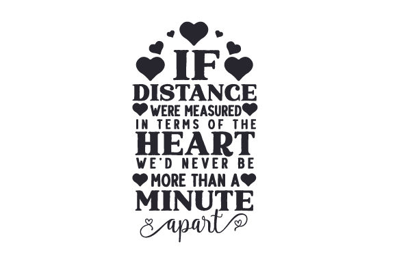 Download If Distance Were Measured in Terms of the Heart We’d Never Be More Than a Minute Apart - Art Collection
