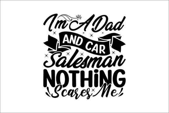 Download I'm a Dad and Car Salesman Nothing Scares - Car Collection