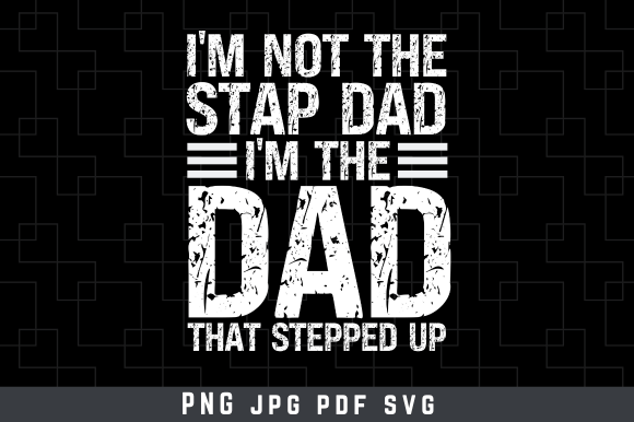 Download I'm Not the Step Dad I'm Just the Dad - Step Collection